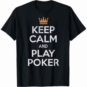 poker tshirt keep calm and play poker