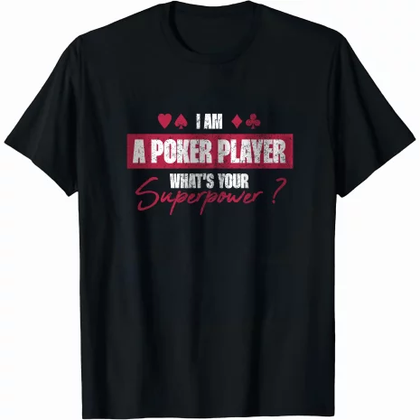 I'm a poker player, what's your superpower
